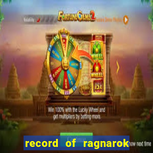 record of ragnarok 3 temporada onde assistir